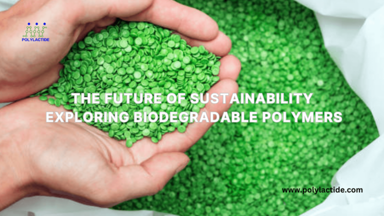 Exploring Biodegradable Polymers: The Future of Sustainability ...